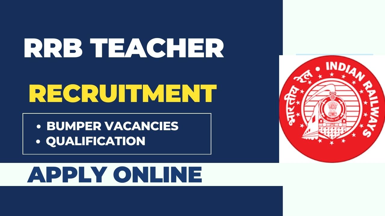 RRB Teacher Recruitment 2024, Short Notice Released for 736 Vacancies